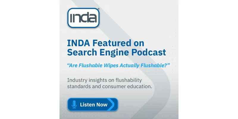 INDA Discusses Flushable Wipes Standards on Search Engine Podcast